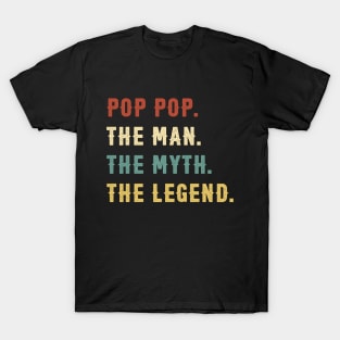 Fathers Day Gift Pop Pop The Man The Myth The Legend T-Shirt
